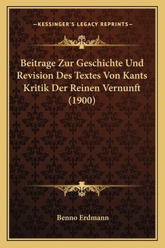 portada Beitrage Zur Geschichte Und Revision Des Textes Von Kants Kritik Der Reinen Vernunft (1900) (en Alemán)