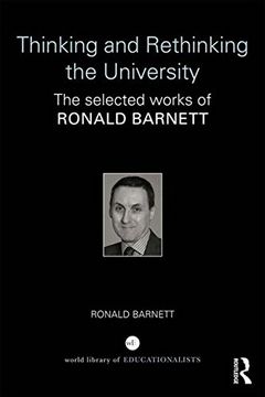 portada Thinking and Rethinking the University: The selected works of Ronald Barnett (World Library of Educationalis)