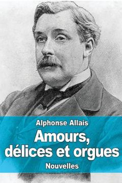 portada Amours, délices et orgues (in French)