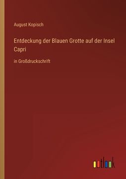portada Entdeckung der Blauen Grotte auf der Insel Capri: in Großdruckschrift (in German)