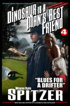 portada A Dinosaur Is a Man's Best Friend 4: Blues for a Drifter (en Inglés)