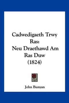 portada Cadwedigaeth Trwy Ras: Neu Draethawd am ras duw (1824)