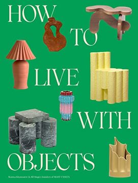portada How to Live With Objects: A Guide to More Meaningful Interiors (en Inglés)