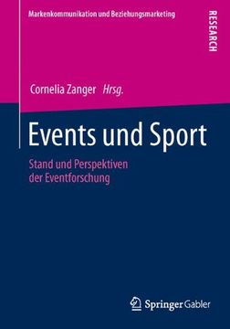 portada Events und Sport: Stand und Perspektiven der Eventforschung (Markenkommunikation und Beziehungsmarketing) (en Alemán)