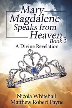 portada Mary Magdalene Speaks From Heaven Book 2: A Divine Revelation (Volume 2) (en Inglés)