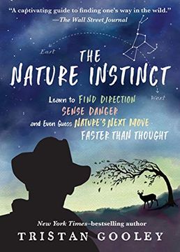 portada The Nature Instinct: Learn to Find Direction, Sense Danger, and Even Guess Nature'S Next Move--Faster Than Thought (Natural Navigation) 