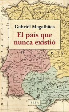 portada El Pais que Nunca Existio (in Spanish)