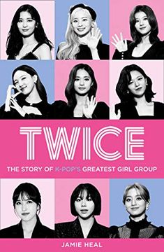 portada Twice: The Story of K-Pop’S Greatest Girl Group (en Inglés)