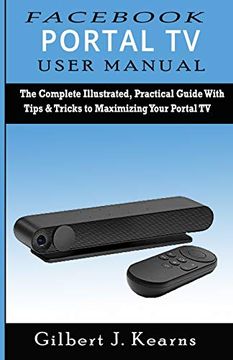 portada Fac Portal tv User Manual: The Complete Illustrated, Practical Guide With Tips & Tricks to Maximizing Your Portal tv (en Inglés)