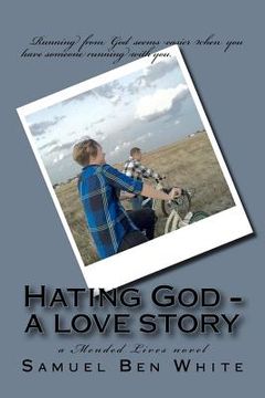 portada Hating God - a love story: a Mended Lives novel (en Inglés)