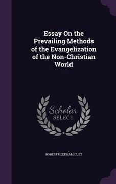 portada Essay On the Prevailing Methods of the Evangelization of the Non-Christian World (en Inglés)
