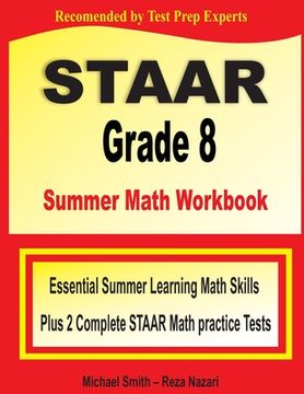 portada STAAR Grade 8 Summer Math Workbook: Essential Summer Learning Math Skills plus Two Complete STAAR Math Practice Tests (en Inglés)
