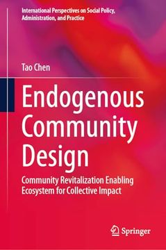 portada Endogenous Community Design: Community Revitalization Enabling Ecosystem for Collective Impact (en Inglés)