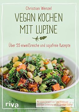 portada Vegan Kochen mit Lupine: Über 55 Eiweißreiche und Sojafreie Rezepte (en Alemán)