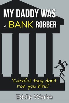 portada My Daddy Was a Bank Robber (en Inglés)