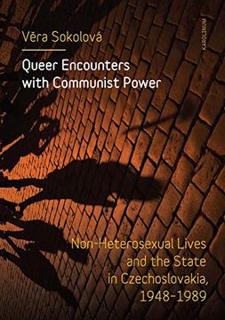 portada Queer Encounters With Communist Power: Non-Heterosexual Lives and the State in Czechoslovakia, 1948-1989 (en Inglés)