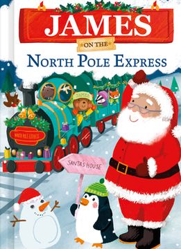 James on the North Pole Express (en Inglés)