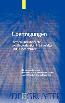 portada Ubertragungen: Formen und Konzepte von Reproduktion in Mittelalter und Fruher Neuzeit (en Alemán)