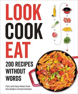 portada Look Cook Eat: 200 Recipes Without Words (en Inglés)