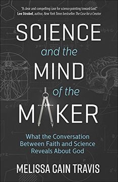 portada Science and the Mind of the Maker: What the Conversation Between Faith and Science Reveals About god (en Inglés)