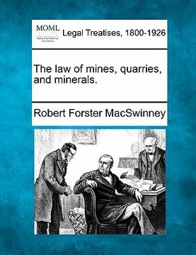 portada the law of mines, quarries, and minerals. (en Inglés)