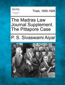 portada the madras law journal supplement. the pittapore case (en Inglés)