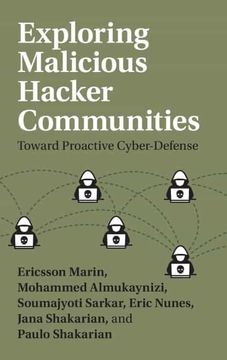 portada Exploring Malicious Hacker Communities: Toward Proactive Cyber-Defense (in English)