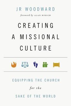 portada creating a missional culture: equipping the church for the sake of the world (en Inglés)