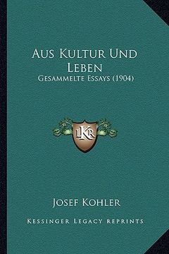 portada Aus Kultur Und Leben: Gesammelte Essays (1904) (in German)