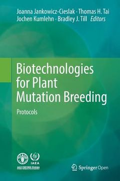 portada Biotechnologies for Plant Mutation Breeding: Protocols (en Inglés)