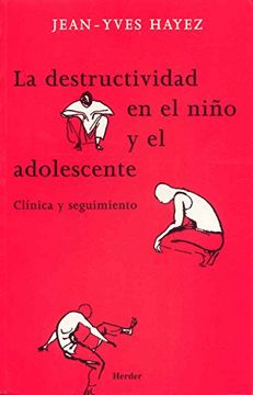 portada Destructividad en el Niño y el Adolescente, la (in Spanish)