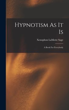portada Hypnotism As It Is: A Book For Everybody