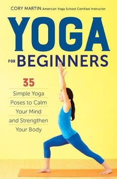 portada Yoga for Beginners: Simple Yoga Poses to Calm Your Mind and Strengthen Your Body