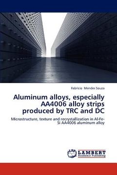 portada aluminum alloys, especially aa4006 alloy strips produced by trc and dc (en Inglés)
