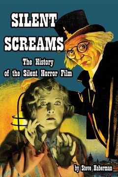 portada Silent Screams The History of the Silent Horror Film (en Inglés)