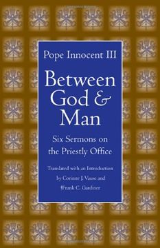 portada Between god and Man: Six Sermons on the Priestly Office (Medieval Texts in Translation Series) 