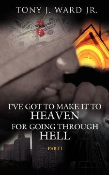 portada i've got to make it to heaven for going through hell: part 1 (in English)