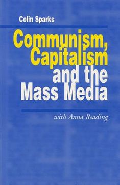 portada Communism, Capitalism and the Mass Media (Media Culture & Society Series) (en Inglés)