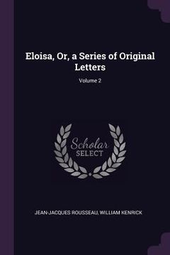 portada Eloisa, Or, a Series of Original Letters; Volume 2 (en Inglés)