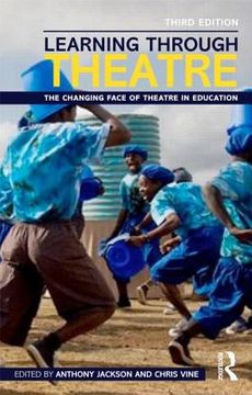 portada learning through theatre: the changing face of theatre in education (en Inglés)