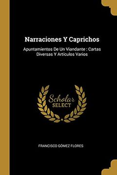 portada Narraciones y Caprichos: Apuntamientos de un Viandante: Cartas Diversas y Artículos Varios (in Spanish)