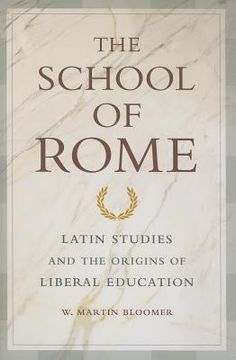 portada the school of rome,latin studies and the origins of liberal education