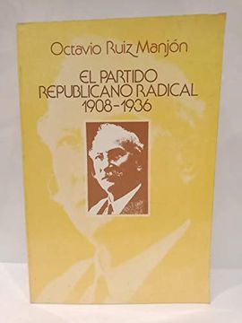 portada El Partido Republicano Radical 1908-1936