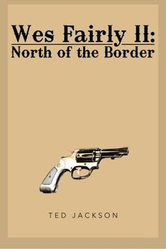 portada Wes Fairly ii: North of the Border (en Inglés)