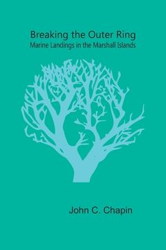 portada Breaking the Outer Ring: Marine Landings in the Marshall Islands (in English)