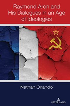 portada Raymond Aron and his Dialogues in an age of Ideologies (en Inglés)