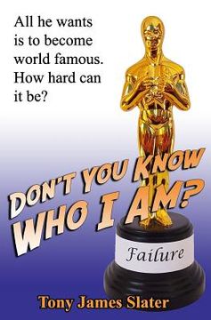 portada Don't You Know Who I Am?: A Memoir of the World's Least Successful Actor (en Inglés)