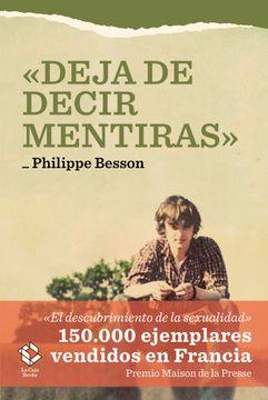 Libro Deja de Decir Mentiras De Philippe Besson - Buscalibre