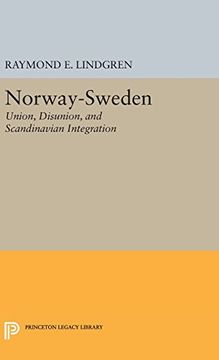 portada Norway-Sweden: Union, Disunion, and Scandinavian Integration (Princeton Legacy Library) (en Inglés)