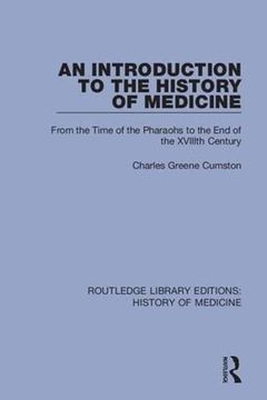 portada An Introduction to the History of Medicine: From the Time of the Pharaohs to the End of the Xviiith Century (en Inglés)
